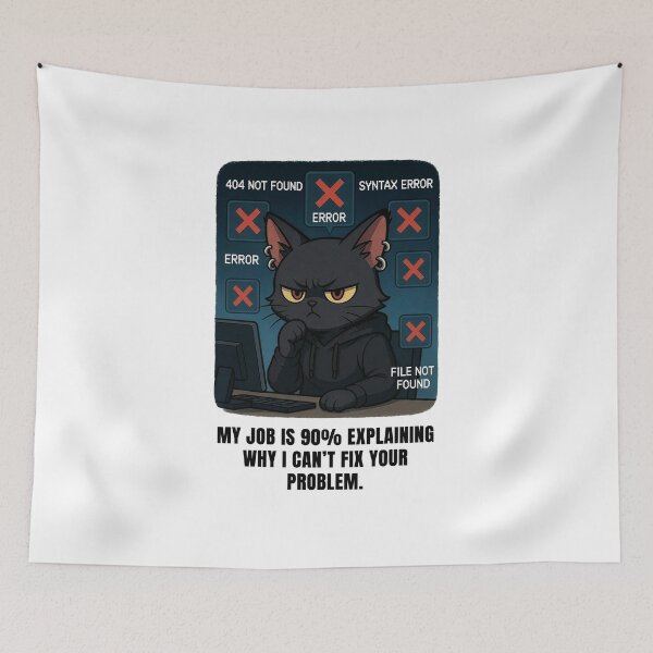 Item preview, My Job Is 90% Explaining Why I Can't Fix Your Problem | I.T. Cat | Tech Humor designed and sold by AmberSkyPhoto.