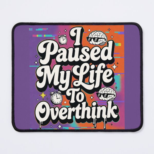 Item preview, I Paused My Life To Overthink designed and sold by Late Theory.