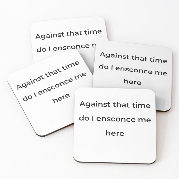 Item preview, "Against that time do I ensconce me here" - print black designed and sold by ariksworld.