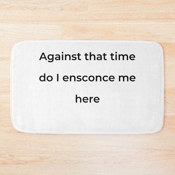 Item preview, "Against that time do I ensconce me here" - print black designed and sold by ariksworld.