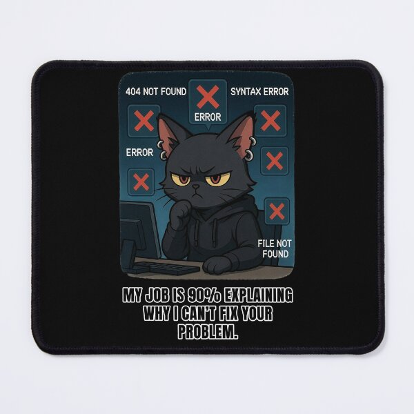 Item preview, My Job Is 90% Explaining Why I Can't Fix Your Problem | I.T. Cat | Tech Humor designed and sold by AmberSkyPhoto.