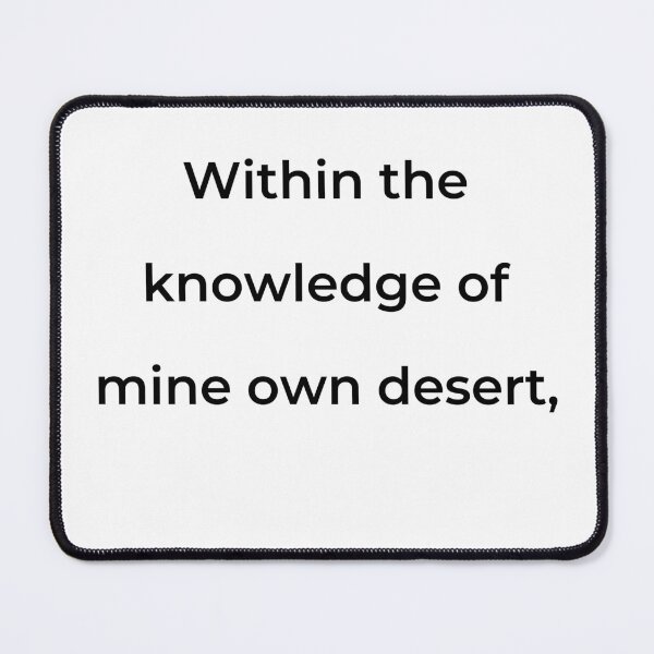 Item preview, "Within the knowledge of mine own desert," - print black designed and sold by ariksworld.