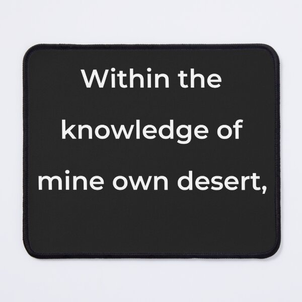 Item preview, "Within the knowledge of mine own desert," - print white designed and sold by ariksworld.