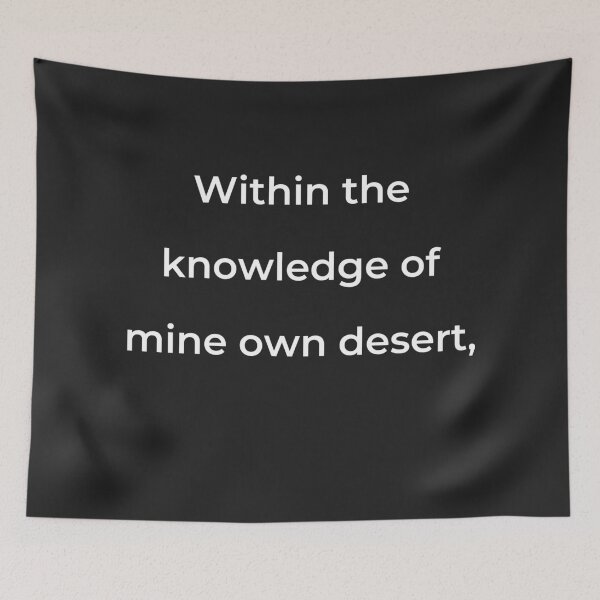 Item preview, "Within the knowledge of mine own desert," - print white designed and sold by ariksworld.