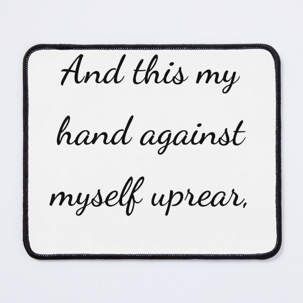 Item preview, "And this my hand against myself uprear," - handwriting black designed and sold by ariksworld.