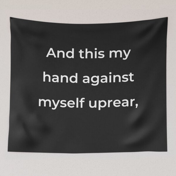 Item preview, "And this my hand against myself uprear," - print white designed and sold by ariksworld.