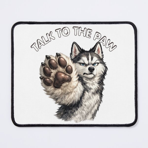 Item preview, Talk to the Paw-Funny Husky Dog designed and sold by DjFreeq.