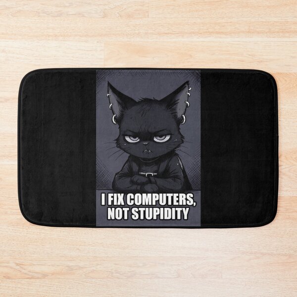 Item preview, I Fix Computers Not Stupidity Funny Sarcastic IT Support Cat designed and sold by AmberSkyPhoto.