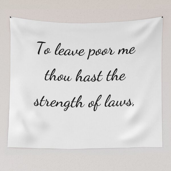 Item preview, "To leave poor me thou hast the strength of laws," - handwriting black designed and sold by ariksworld.
