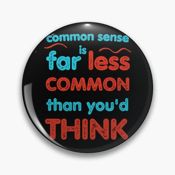 Item preview, common sense is far less common than you'd think designed and sold by onum2018.