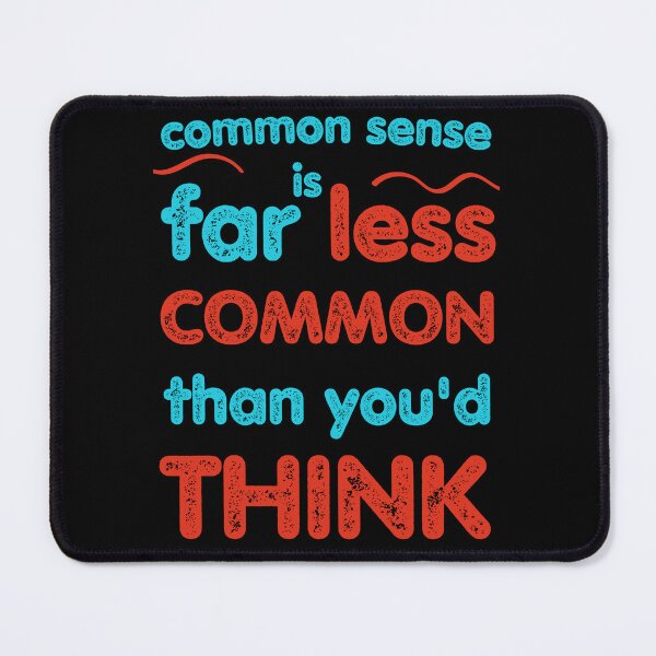 Item preview, common sense is far less common than you'd think designed and sold by onum2018.