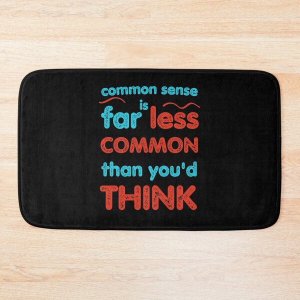 Item preview, common sense is far less common than you'd think designed and sold by onum2018.