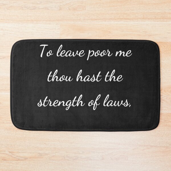 Item preview, "To leave poor me thou hast the strength of laws," - handwriting white designed and sold by ariksworld.
