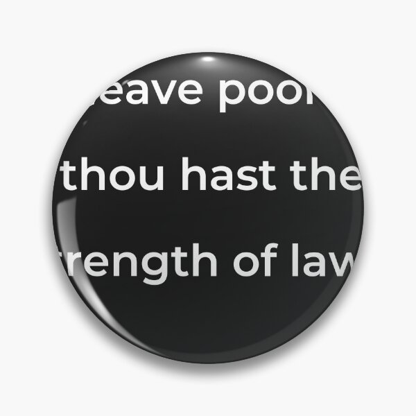 Item preview, "To leave poor me thou hast the strength of laws," - print white designed and sold by ariksworld.