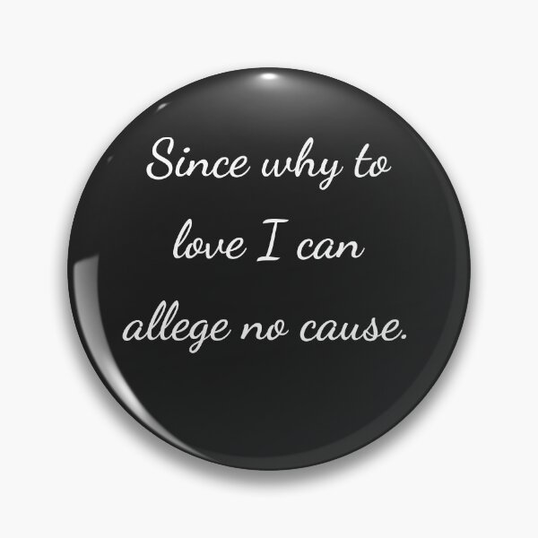 Item preview, "Since why to love I can allege no cause." - handwriting white designed and sold by ariksworld.