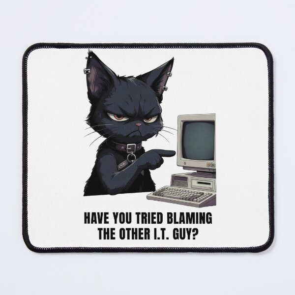 Item preview, Have You Tried Blaming The Other IT Guy? Funny IT Cat | Tech designed and sold by Amber Sky Creations.
