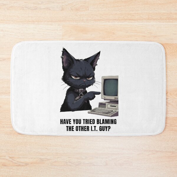 Item preview, Have You Tried Blaming The Other IT Guy?  Funny IT Cat | Tech designed and sold by AmberSkyPhoto.