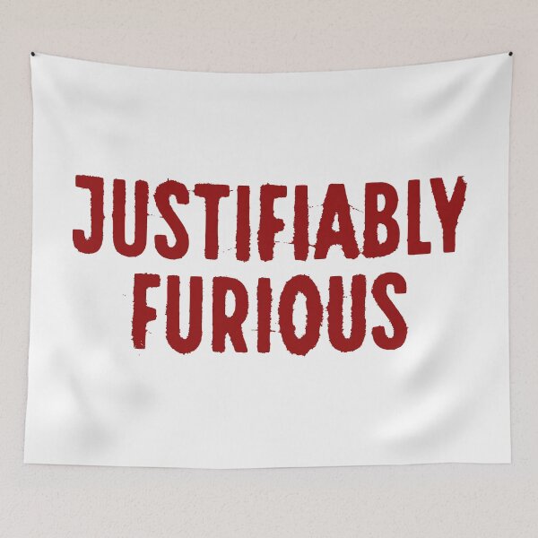 Item preview, Justifiably Furious designed and sold by Hope & Riot.