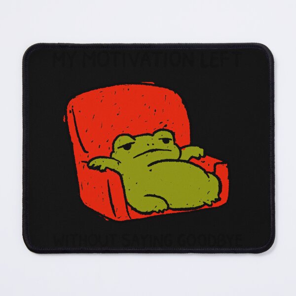 Item preview, My Motivation Left Without Saying Goodbye Unmotivated Frog Humor designed and sold by AmaXONIC.
