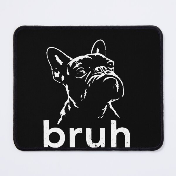 Item preview, Bruh Funny French Bulldog Meme Dog Lover  designed and sold by wesdesignshop.