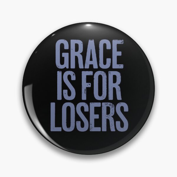 Item preview, Grace is for losers. v.4 designed and sold by x1brett.