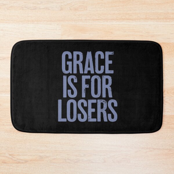 Item preview, Grace is for losers. v.4 designed and sold by x1brett.