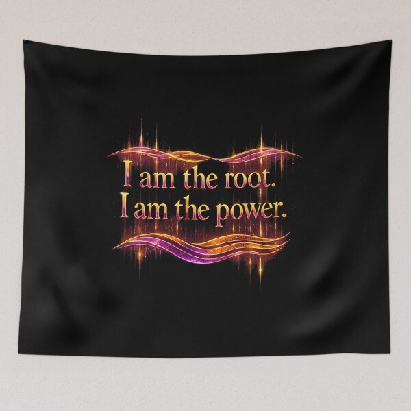 Item preview, I am the root. I am the power. designed and sold by MaxDreamsArt.