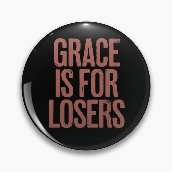 Item preview, Grace is for losers. v.3 designed and sold by x1brett.
