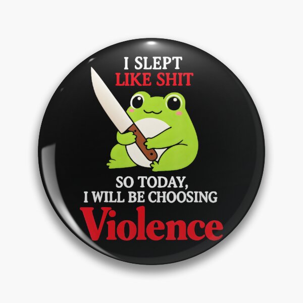 Item preview, I Slept Like Shit So Today, I Will Be Choosing Violence Frog Meme Grumpy Humor designed and sold by AmaXONIC.