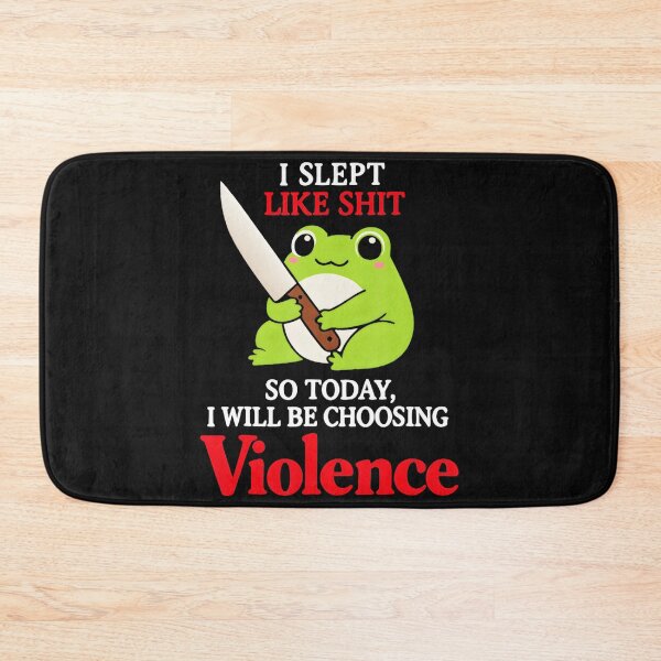 Item preview, I Slept Like Shit So Today, I Will Be Choosing Violence Frog Meme Grumpy Humor designed and sold by AmaXONIC.