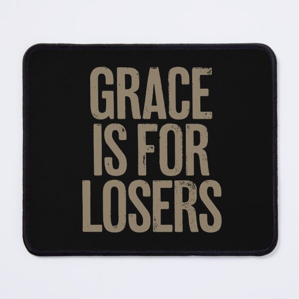 Item preview, Grace is for losers. v.2 designed and sold by x1brett.