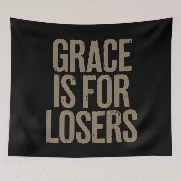 Item preview, Grace is for losers. v.2 designed and sold by x1brett.