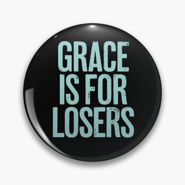 Item preview, Grace is for losers. v.1 designed and sold by x1brett.