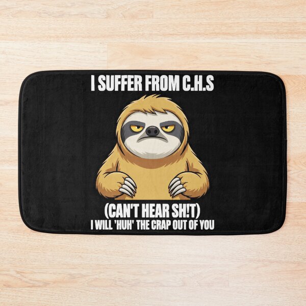Item preview, I Suffer From C.H.S (Can't Hear Sh!t) I Will 'Hun' The Crap Out Of You Grumpy Sloth Hard Of Hearing Humor designed and sold by AmaXONIC.