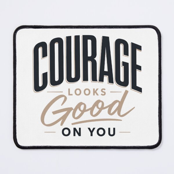 Item preview, Courage Looks Good On You Inspirational Typography designed and sold by the-dovlat.