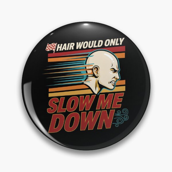 Item preview, Hair Would Only Slow Me Down — Funny Bald Dad Racing Speed Aerodynamic Humor designed and sold by DONT ASK CLUB.