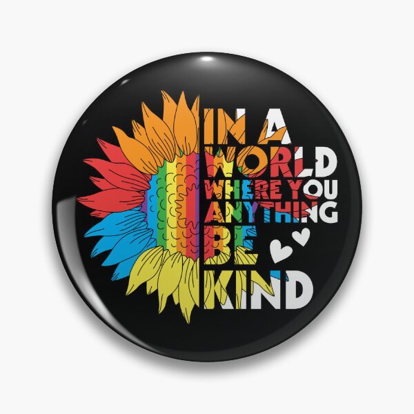 Item preview, In A World Where You Can Be Anything Be Kind – Rainbow Sunflower Pride designed and sold by Canvas-Whispers.