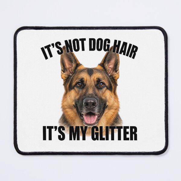Item preview, It's Not Dog Hair, Glitter designed and sold by HippyRikky.