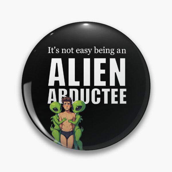 Item preview, It's Not Easy Being an Alien Abductee designed and sold by halibutgoatramb.