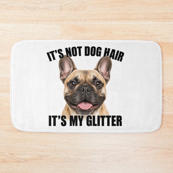 Item preview, Frenchie Dog Hair Is Glitter designed and sold by HippyRikky.