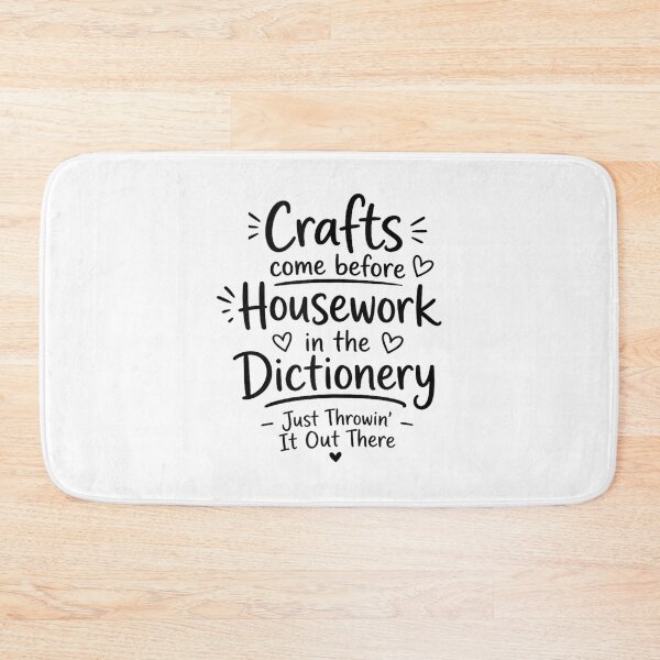 Item preview, Funny Craft Lover Quote Crafts Come Before Housework Design designed and sold by kiralynstration.