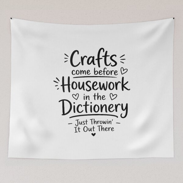 Item preview, Funny Craft Lover Quote Crafts Come Before Housework Design designed and sold by kiralynstration.
