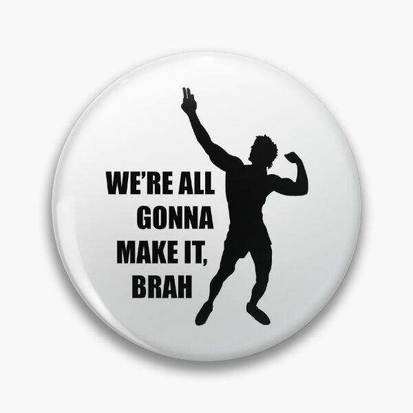 Item preview, We're all gonna make it, brah (Zyzz) designed and sold by fandemonium.