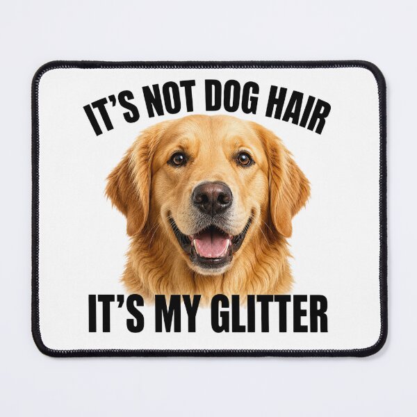 Item preview, Golden Retriever Hair Is Glitter designed and sold by HippyRikky.
