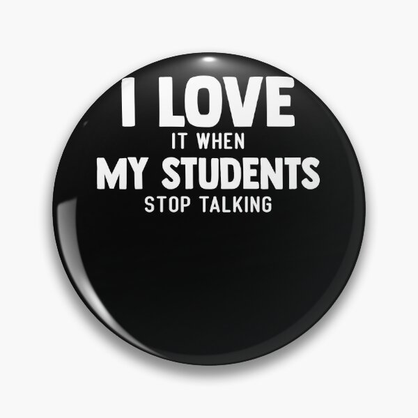 Item preview, I Love When My Students Stop Talking designed and sold by SiarheiYur.