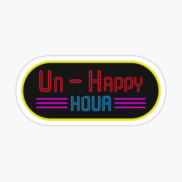 Un-Happy Hour Sticker