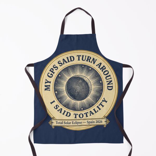 Item preview, My GPS Said Turn Around I Said Totality 2026 designed and sold by CalmCapy Co.