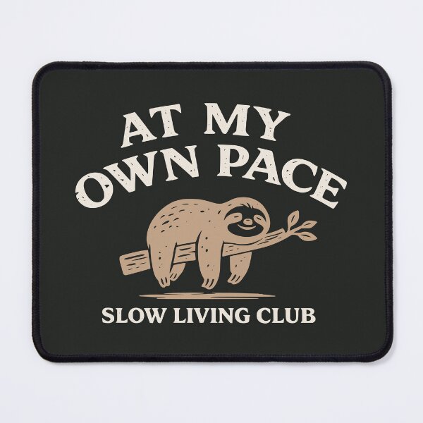 Item preview, At My Own Pace Sloth - Cozy Core Irony Sprung Retro Streetwear designed and sold by MavtM.
