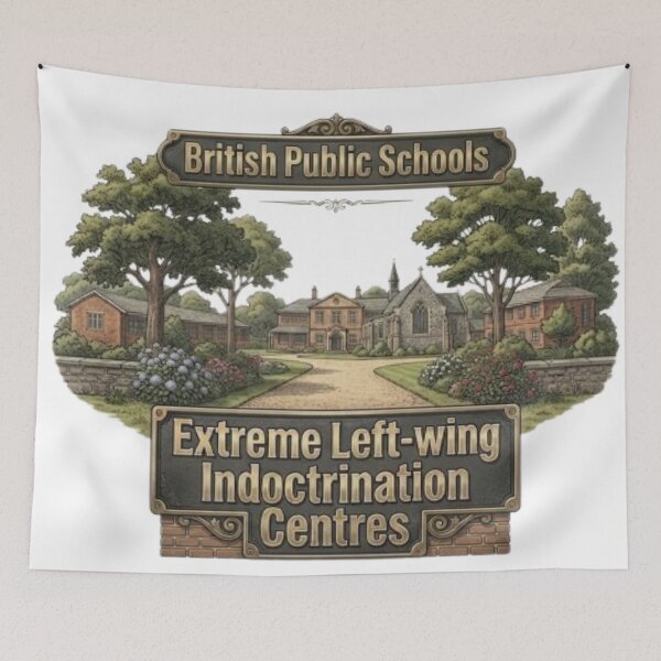 Item preview, British Public Schools - Extreme left-wing Indoctrination Centres designed and sold by Kirrindy Designs.