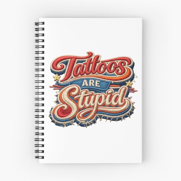 Item preview, Tattoos Are Stupid Ironic Sarcastic Tattoo Lover Gift designed and sold by CreativeNest Prints.